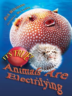 cover image of It's True! Animals are Electrifying